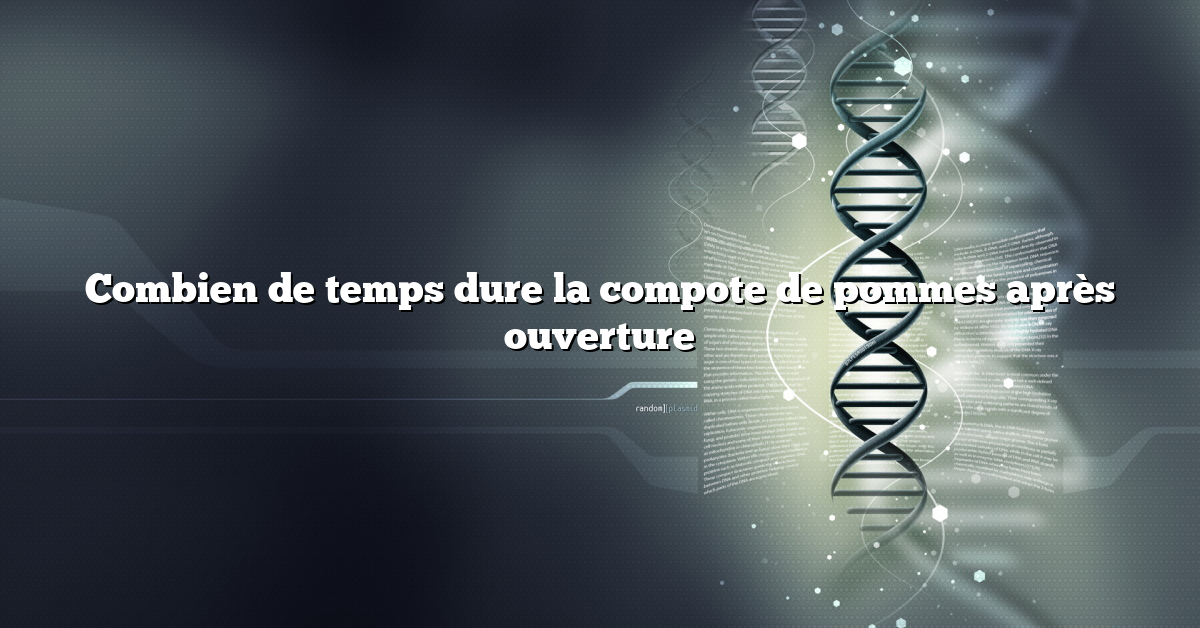 Combien de temps dure la compote de pommes après ouverture