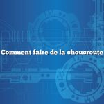 Comment faire de la choucroute