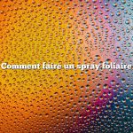Comment faire un spray foliaire