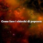 Come fare i chicchi di popcorn