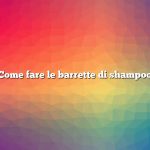 Come fare le barrette di shampoo