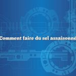 Comment faire du sel assaisonné