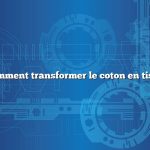 comment transformer le coton en tissu