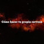 Cómo hacer tu propia cerveza