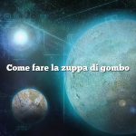 Come fare la zuppa di gombo