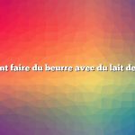 Comment faire du beurre avec du lait de chèvre