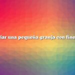 Cómo iniciar una pequeña granja con fines de lucro