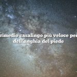 Qual è il rimedio casalingo più veloce per il fungo dell’unghia del piede