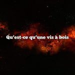 Qu’est-ce qu’une vis à bois