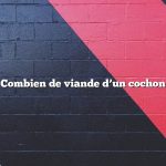 Combien de viande d’un cochon