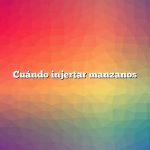 Cuándo injertar manzanos