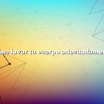 Cómo lavar tu cuerpo adecuadamente