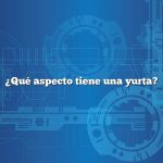 ¿Qué aspecto tiene una yurta?