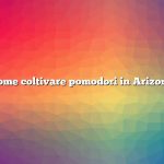 Come coltivare pomodori in Arizona