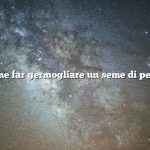 Come far germogliare un seme di pesca