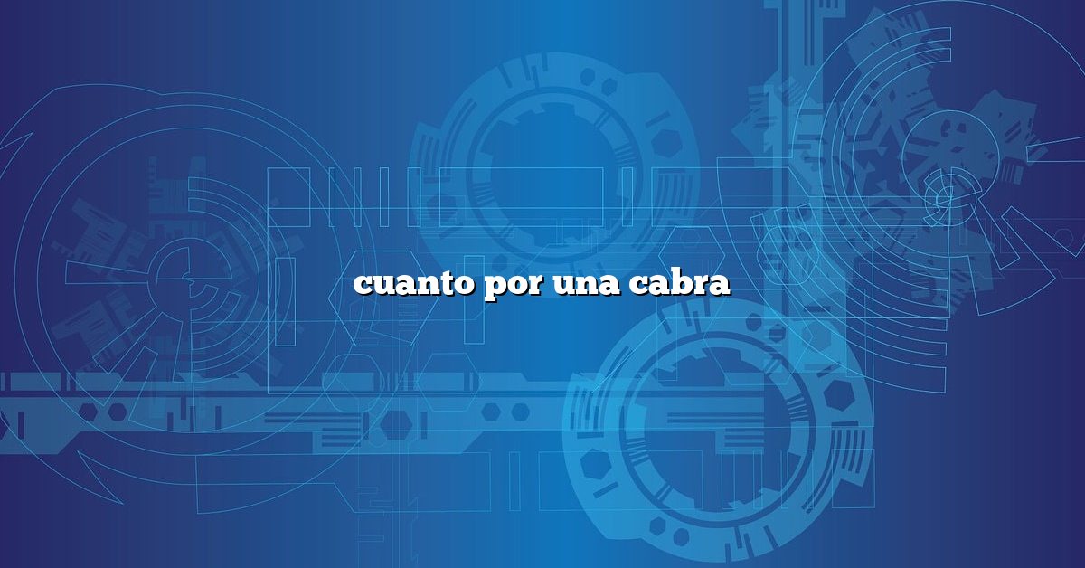 cuanto por una cabra
