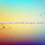 Cómo hacer potable el agua destilada
