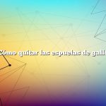 Cómo quitar las espuelas de gallo