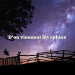 D’où viennent les sphinx