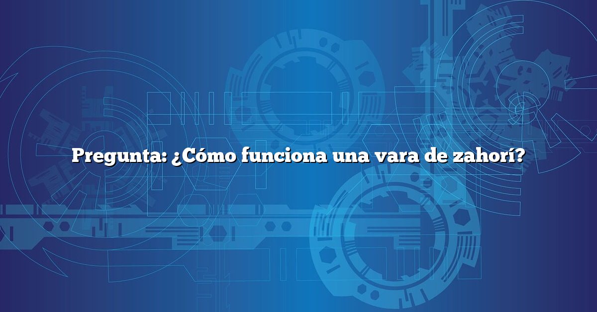Pregunta: ¿Cómo funciona una vara de zahorí?