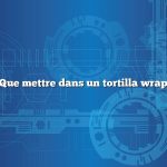 Que mettre dans un tortilla wrap