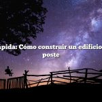 Respuesta rápida: Cómo construir un edificio de marco de poste