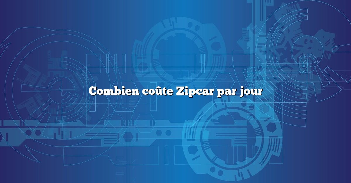 Combien coûte Zipcar par jour