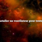 combien installer un ventilateur pour toute la maison