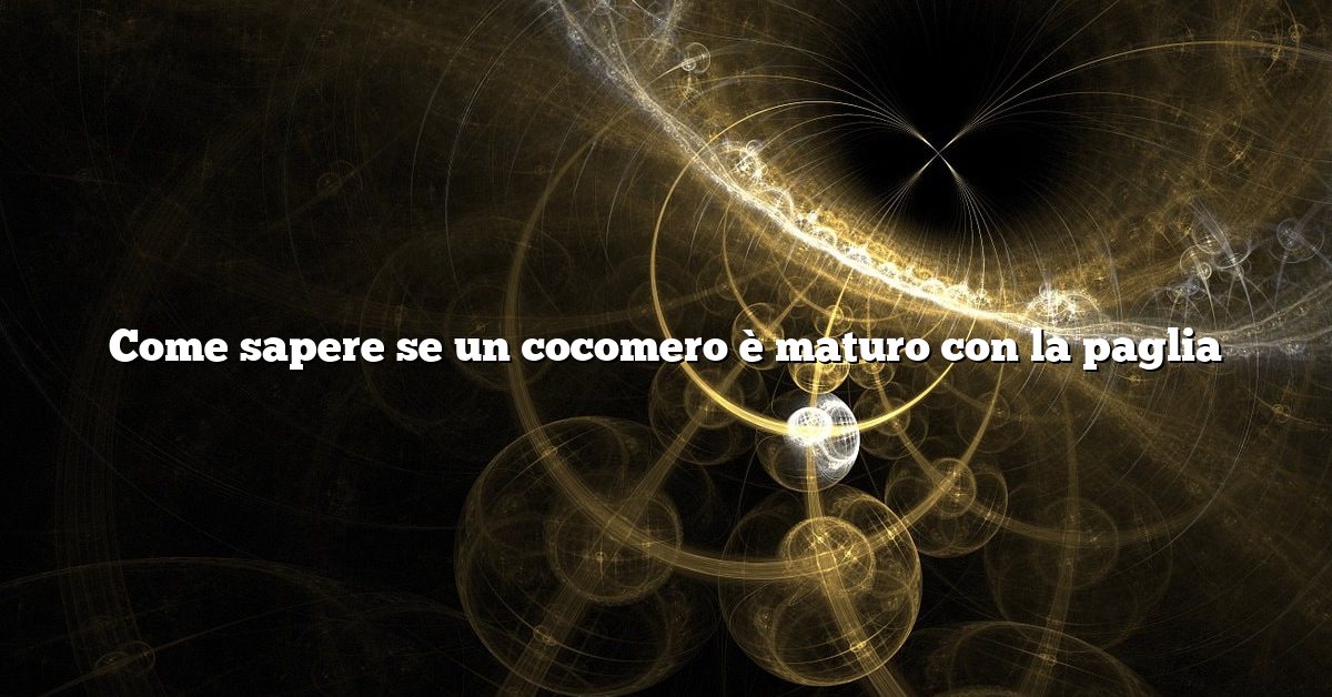 Come sapere se un cocomero è maturo con la paglia