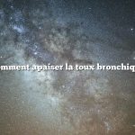 Comment apaiser la toux bronchique