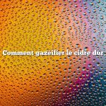 Comment gazéifier le cidre dur