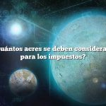 Pregunta: ¿Cuántos acres se deben considerar una granja para los impuestos?