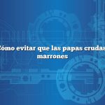Pregunta: Cómo evitar que las papas crudas se pongan marrones
