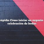 Respuesta rápida: Cómo iniciar un negocio de lugar de celebración de bodas