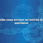 Risposta rapida: come avviare un’attività di location per matrimoni