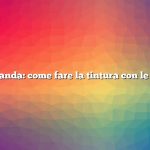 Domanda: come fare la tintura con le erbe