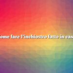Come fare l’inchiostro fatto in casa