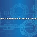 Come si chiamano le auto a tre ruote