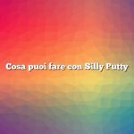 Cosa puoi fare con Silly Putty