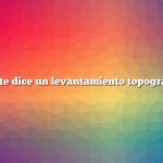 ¿Qué te dice un levantamiento topográfico?