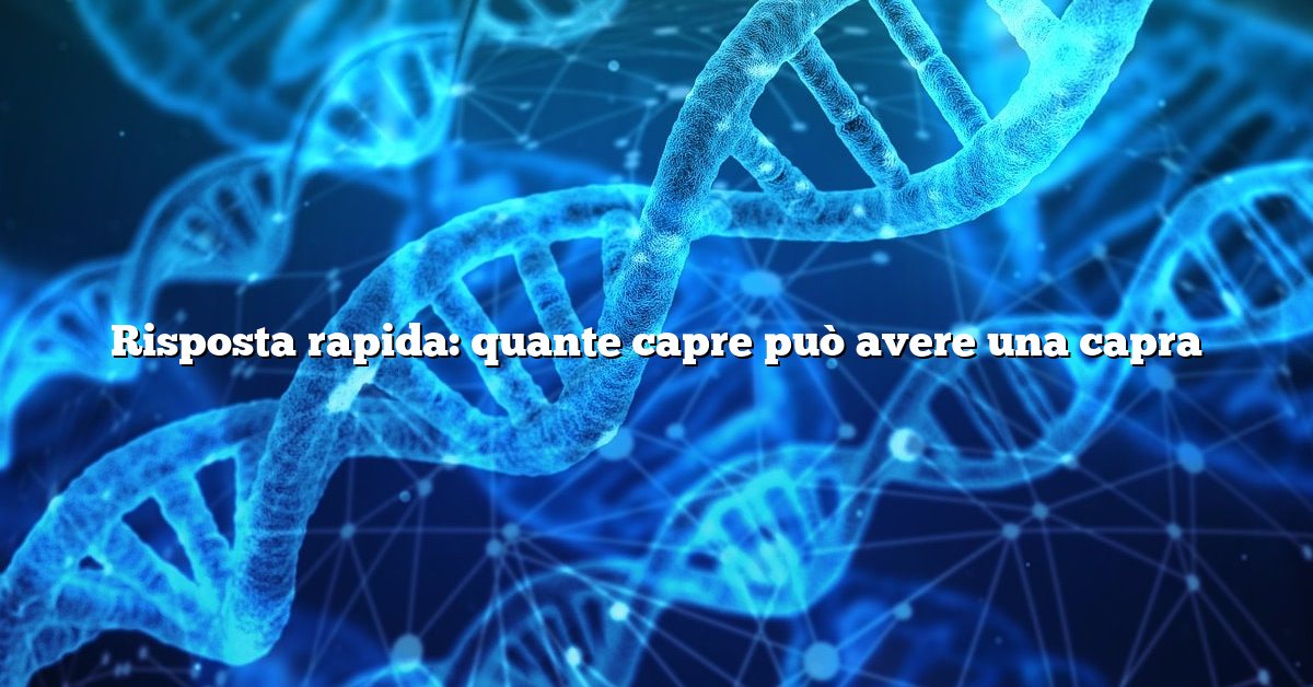 Risposta rapida: quante capre può avere una capra
