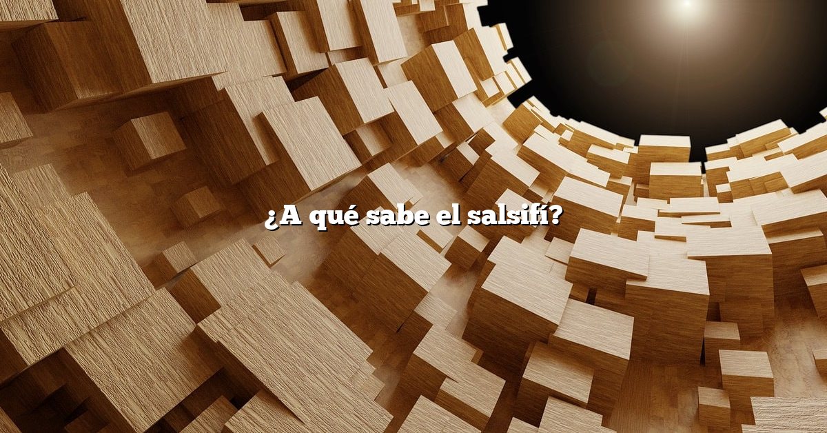 ¿A qué sabe el salsifí?