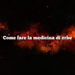 Come fare la medicina di erbe