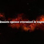 Quanto spesso svermisci le capre