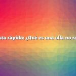 Respuesta rápida: ¿Qué es una olla no reactiva?