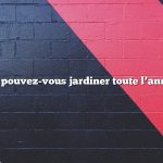 Où pouvez-vous jardiner toute l’année