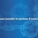 Comment installer le système d’eaux grises