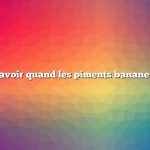 Comment savoir quand les piments bananes sont mûrs