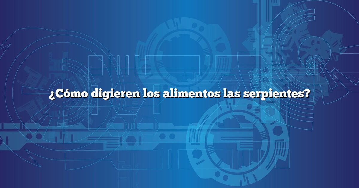 ¿Cómo digieren los alimentos las serpientes?