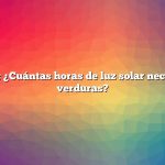 Pregunta: ¿Cuántas horas de luz solar necesitan las verduras?